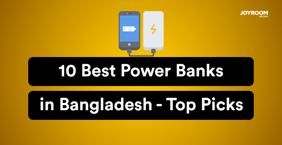 10 Best Power Banks in Bangladesh 2024 (Fast Charging & Affordable)